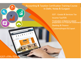 GST Training Course in Delhi with 100% Job at SLA Institute, Accounting, Tally & Taxation Certification, Summer Offer '23